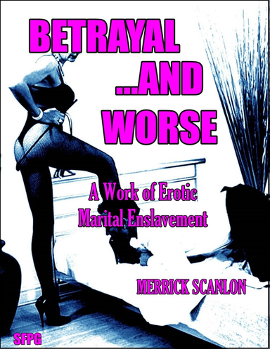 Betrayal ...and Worse