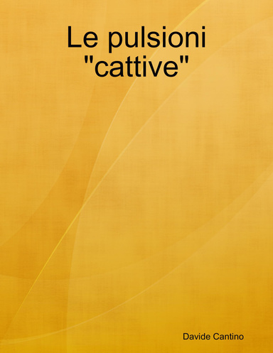 Le pulsioni "cattive"