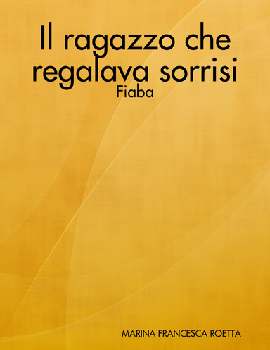 Il ragazzo che regalava sorrisi