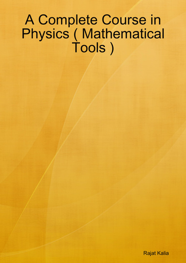 A Complete Course in Physics ( Mathematical Tools )