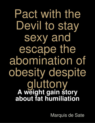 Pact with the Devil to stay sexy and escape the abomination of obesity despite gluttony