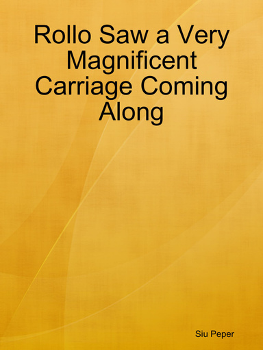 Rollo Saw a Very Magnificent Carriage Coming Along