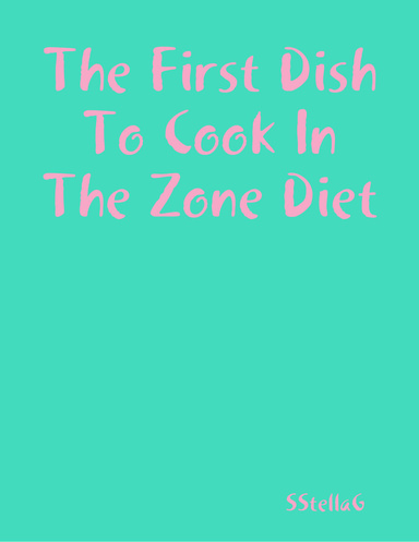 The First Dish To Cook in The Zone Diet
