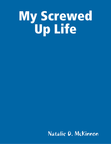 My Screwed Up Life