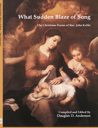 What Sudden Blaze of Song – The Christmas Poems of Rev. John Keble