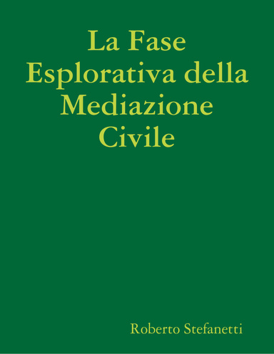 La Fase Esplorativa della Mediazione Civile
