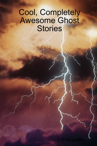 Cool, Completely Awesome Ghost Stories