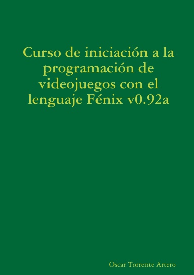Curso de iniciación a la programación de videojuegos con el lenguaje Fenix v0.92a