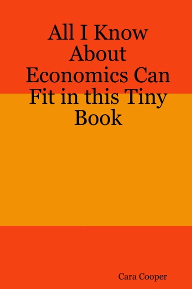 All I Know About Economics Can Fit in this Tiny Book