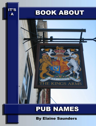 A BOOK ABOUT PUB NAMES - the history of Britain as told through its pub signs