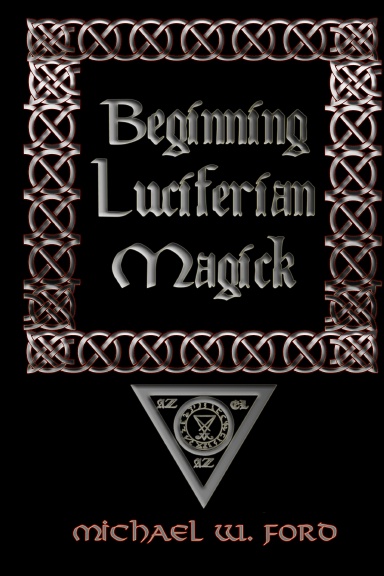 BEGINNING LUCIFERIAN MAGICK