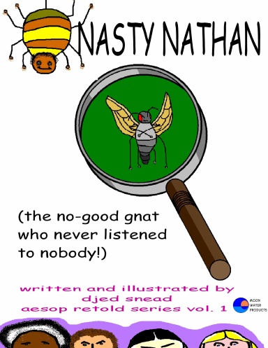 NASTY NATHAN (THE NO-GOOD GNAT WHO NEVER LISTENED TO NOBODY)