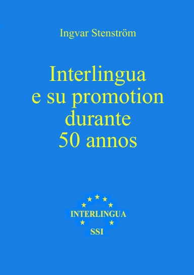 Interlingua e su promotion durante 50 annos
