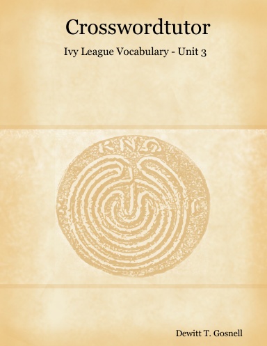 Crosswordtutor - Ivy League Vocabulary - Unit 3