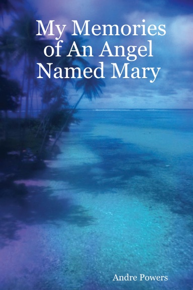My Memories of An Angel Named Mary