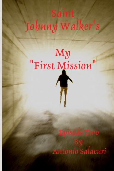 Saint Johnny Walker's "My First Mission"