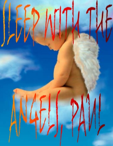 SLEEP WITH THE ANGELS, PAUL