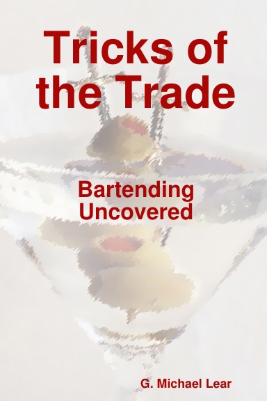 Tricks of the Trade:  Bartending Uncovered