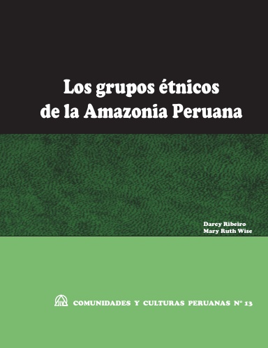 Los grupos étnicos de la amazonia peruana (CCP N° 13)