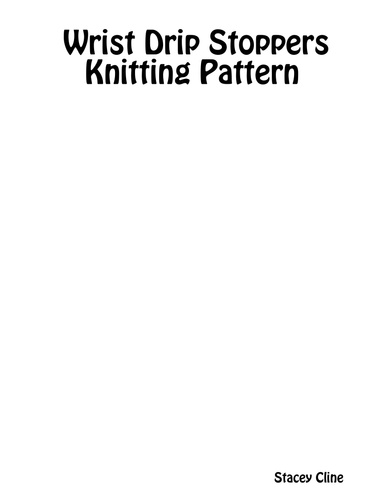 Wrist Drip Stoppers Knitting Pattern