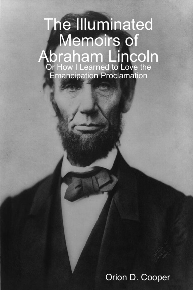 The Illuminated Memoirs of Abraham Lincoln