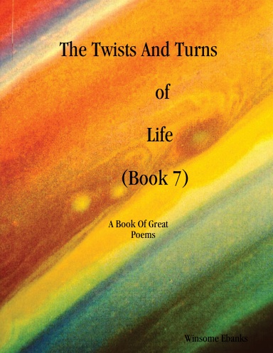 The Twists And Turns Of Life Book 7