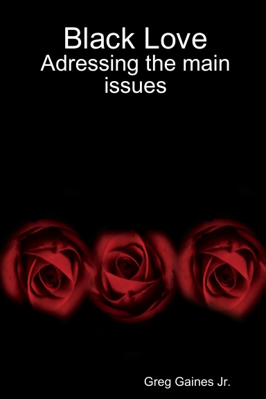 Black Love: Adressing the main issues