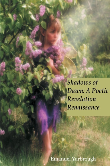 Shadows of Dawn:  A Poetic Revelation-Renaissance