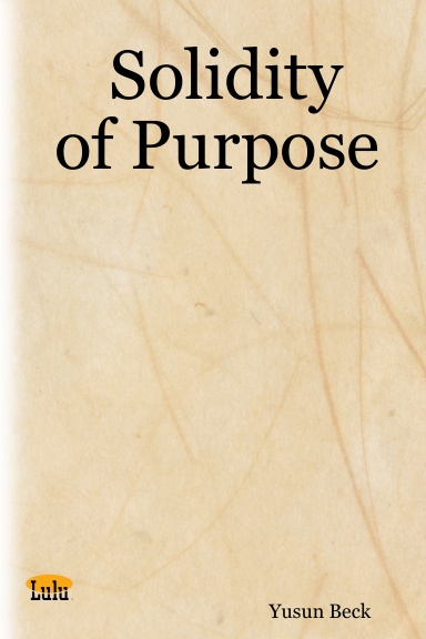 Solidity of Purpose