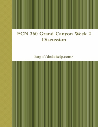 ECN 360 Grand Canyon Week 2 Discussion