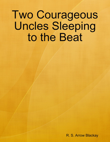 Two Courageous Uncles Sleeping to the Beat