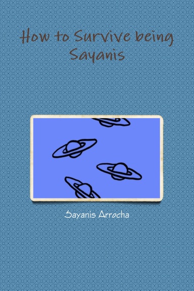How to Survive being Sayanis