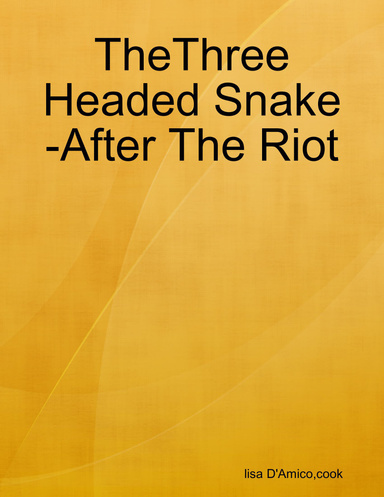 TheThree Headed Snake -After The Riot