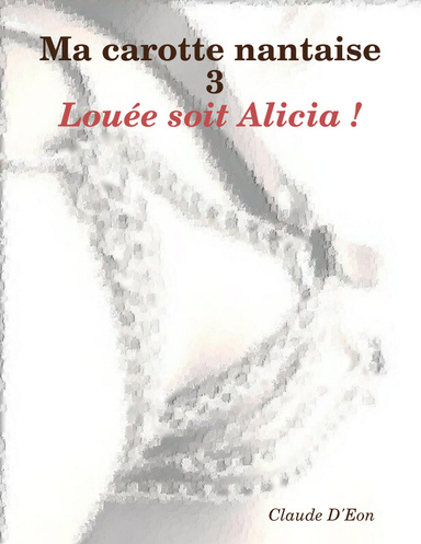 Ma carotte nantaise 3 - louée soit Alicia !