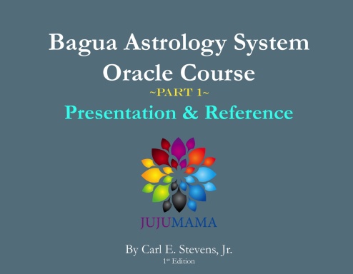 The Bagua Astrology System Oracle Course - PART 1