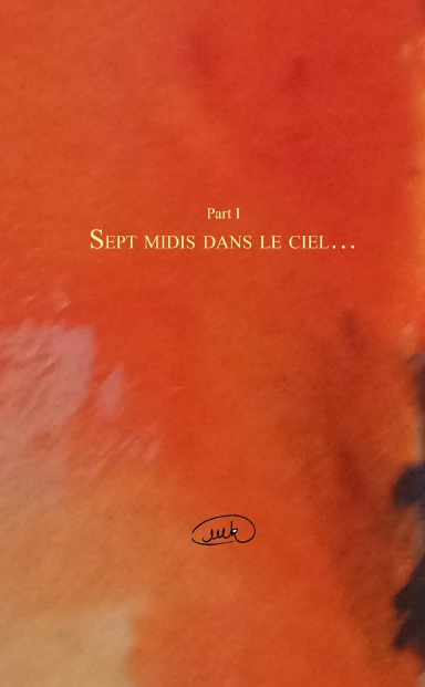 Part I : Sept midis dans le ciel