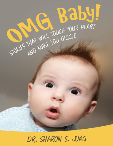 Omg Baby!: Stories That Will Touch Your Heart and Make You Giggle