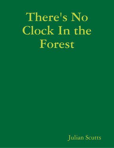 There's No Clock In the Forest