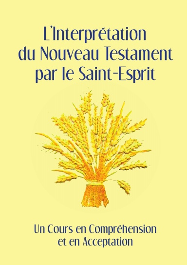 L'Interprétation du Nouveau Testament par le Saint-Esprit