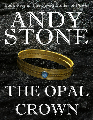 The Opal Crown - Book Five of the Seven Stones of Power