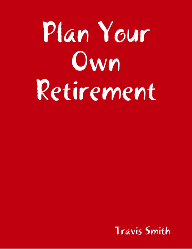 Plan Your Own Retirement