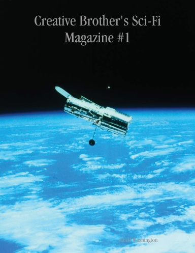 Creative Brother's Sci-Fi Magazine #1