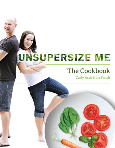 Unsupersize Me - The Cookbook