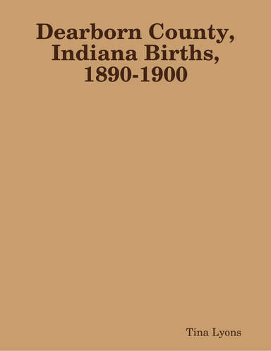 Dearborn County, Indiana Births, 1890-1900
