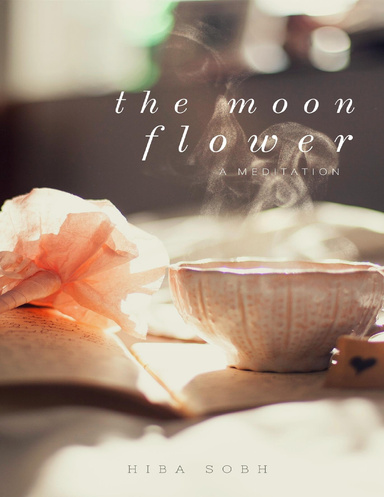 The Moon Flower: Meditation