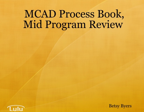 MCAD Process Book, Mid Program Review