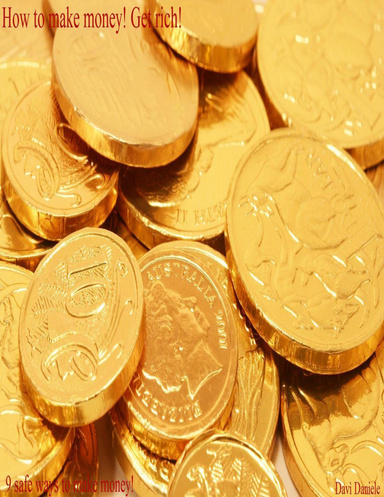 How to make money - get rich!