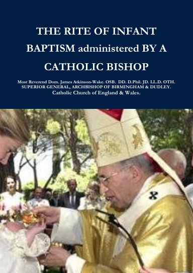 THE RITE OF INFANT BAPTISM administered BY A BISHOP
