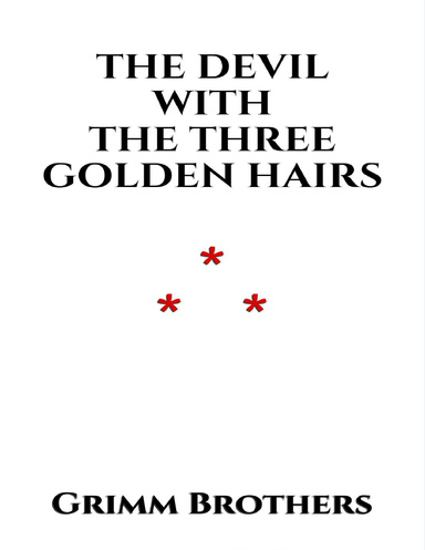 THE DEVIL WITH THE THREE GOLDEN HAIRS