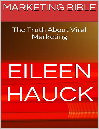 Marketing Bible: The Truth About Viral Marketing